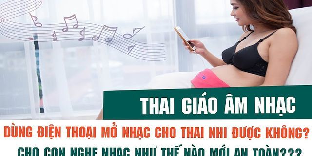 Nghe nhạc thai giáo bằng cách nào