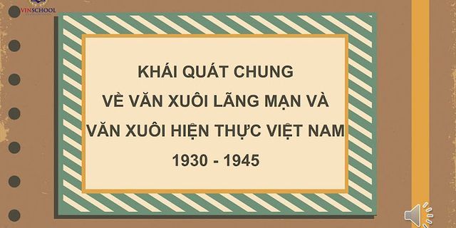Nhân xét nào sau đây không đúng về cách mạng Việt Nam giai đoạn 1930 1945