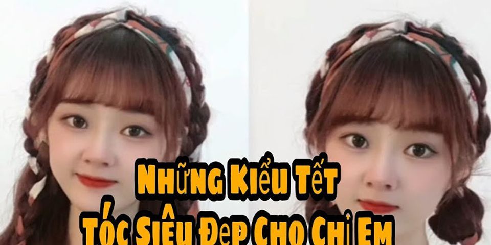 Những kiểu tết tóc đẹp nhất hiện nay