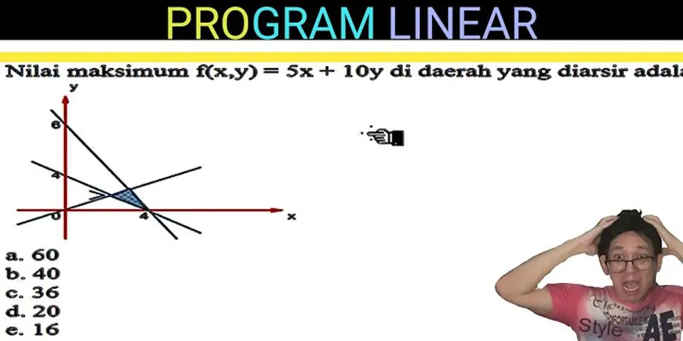 Nilai maksimum dari fungsi tujuan f xy 6x 10y