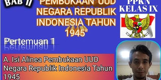 Nilai-nilai yang terkandung dalam UUD Negara Republik Indonesia Tahun 1945 bersifat universal dan lestari Apa yang dimaksud dengan universal?