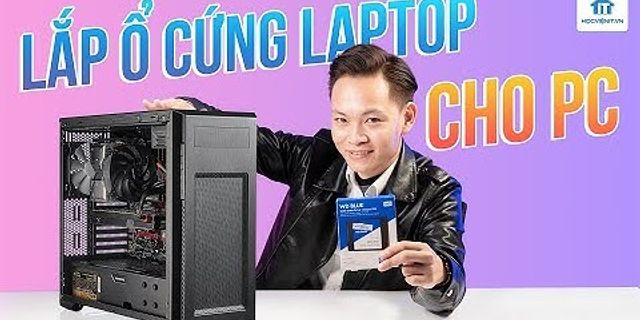 Ổ cứng laptop và PC khác nhau như thế nào