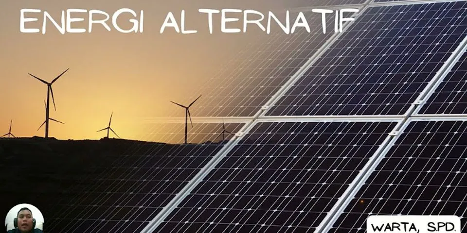 Panel surya adalah contoh energi alternatif yang menyerap energi dari
