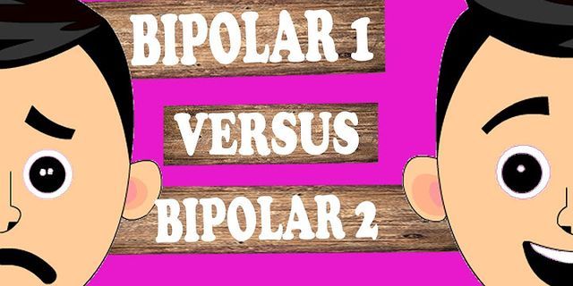 perbedaan bipolar 1 dan 2