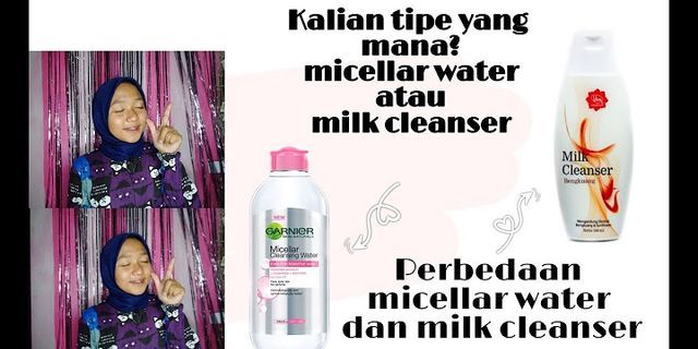 perbedaan cleanser dan micellar water