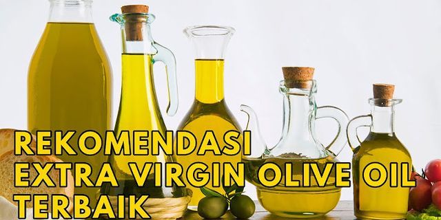 perbedaan olive oil dan minyak zaitun