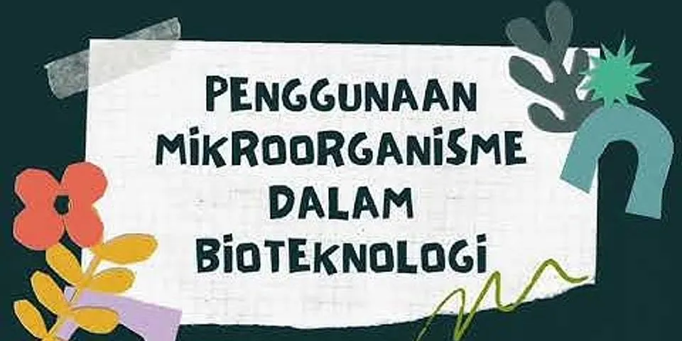 Pernyataan yang tepat mengenai bahan produk organisme dalam bioteknologi