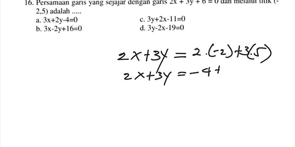 Persamaan garis yang sejajar dengan 3x y - 6 = 0 dan melalui titik 2 5 adalah