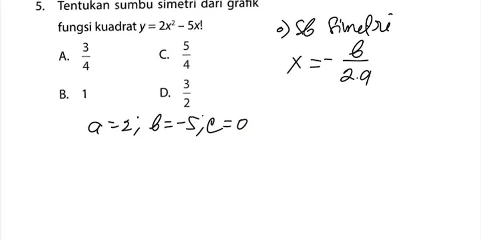 Persamaan sumbu simetri grafik fungsi kuadrat f(x) = 4x2 + 10x - 5 adalah