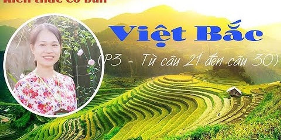 Phân tích Việt Bắc từ câu 25 đến 36