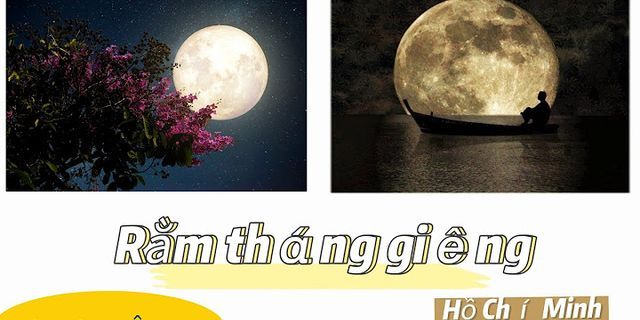 Phát biểu cảm nghĩ về vẻ đẹp của ánh trăng qua hai bài thơ Cảnh khuya và Rằm tháng giêng