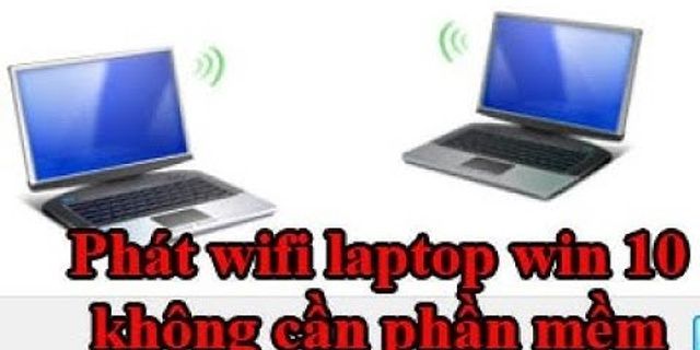 Phát wifi bằng laptop có hại không