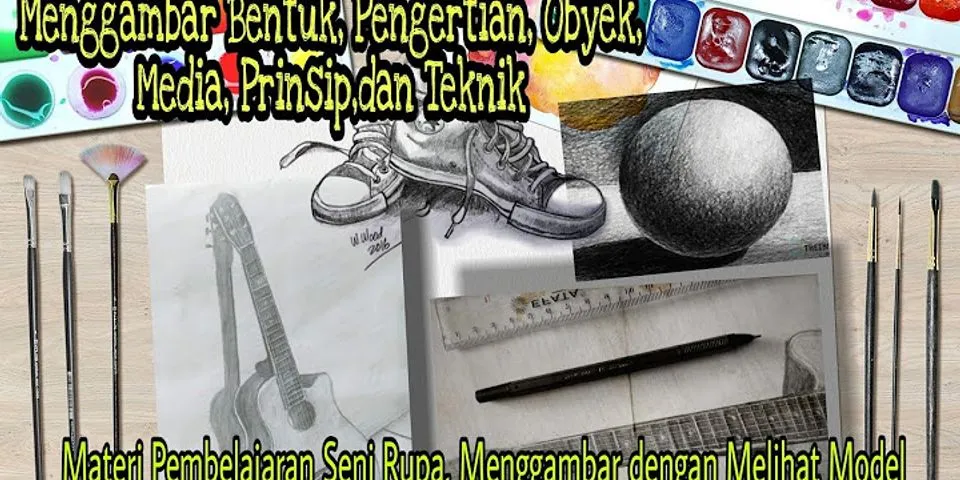 Prinsip Menggambar Bentuk Objek Yang Dijadikan Contoh Untuk Menggambar ...