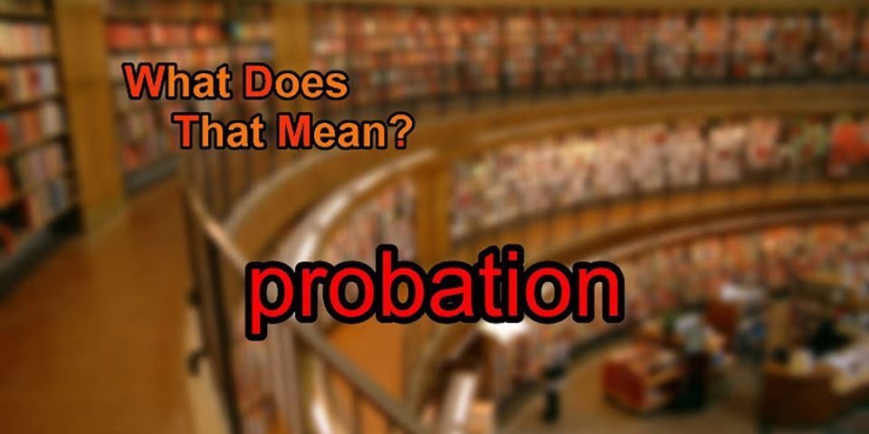 Probation nghĩa là gì
