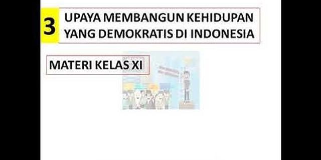 Rangkuman materi membangun KEHIDUPAN yang demokratis di Indonesia