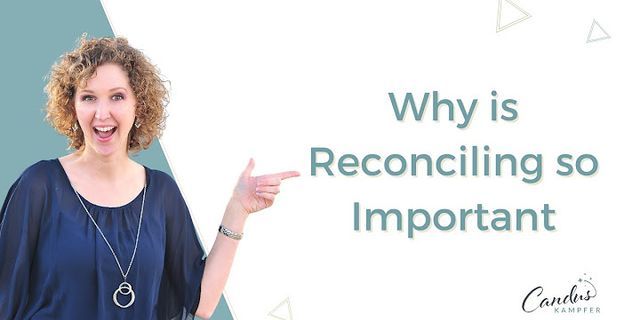 Reconciliation trong kế toán là gì