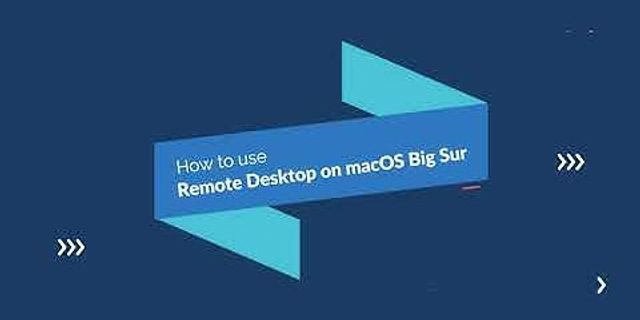 Remote Desktop connection for Mac Big Sur