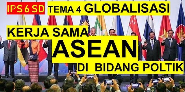 Salah Satu bentuk kerjasama di bidang politik di ASEAN adapun tujuan dari kerjasama ini adalah
