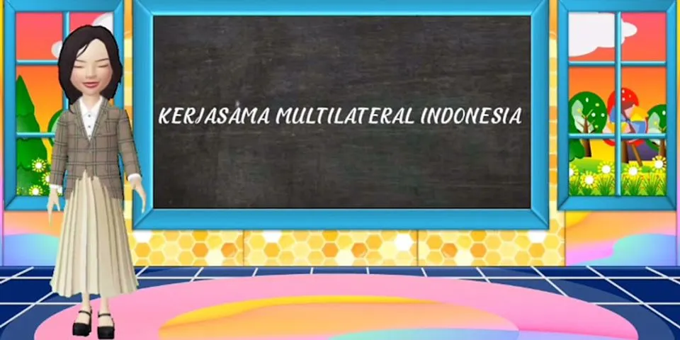 Salah satu kerjasama yang diikuti Indonesia dalam kerjasama Multilateral yaitu