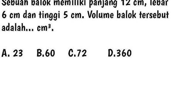 Sebuah balok memiliki volume 570 cm 3 Panjang 6 cm dan lebar 5 cm Berapakah tinggi balok tersebut?