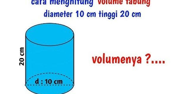 Sebuah tabung mempunyai diameter 10 cm dan tinggi 13 cm Berapakah volume tabung tersebut?