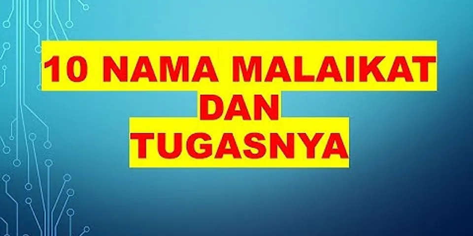 Sebutkan 10 Nama Dan Tugas Malaikat Yang Wajib Diimani Setiap Muslim!