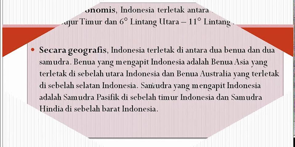 Berdasarkan letak geografis indonesia terletak diantara dua samudra yaitu
