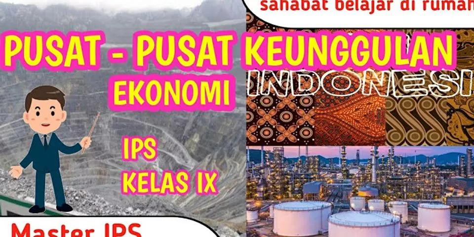 Sebutkan 3 pusat pusat keunggulan ekonomi andalan indonesia