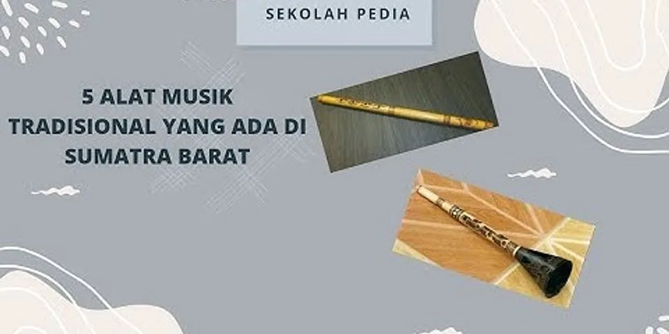 Sebutkan alat-alat musik yang berasal dari daerah sumatera barat