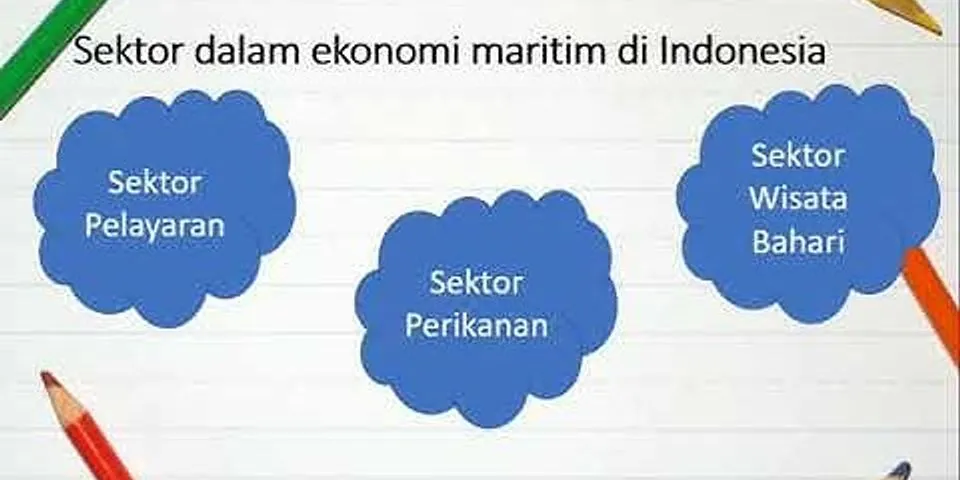 Sebutkan dan jelaskan 3 sektor ekonomi maritim indonesia ! *