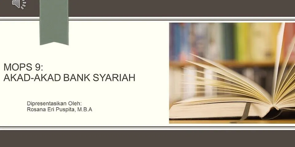 Sebutkan dan jelaskan bagaimana akad bank syariah di indonesia