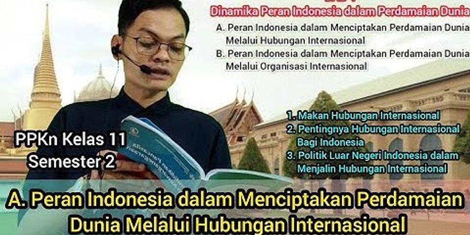 Sebutkan dan jelaskan bagaimana keterlibatan bangsa indonesia dalam organisasi internasional
