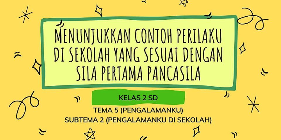 Sebutkan Dua Contoh Sikap Yang Termasuk Pengamalan Sila Pertama Pancasila