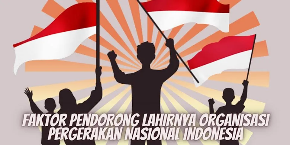 Sebutkan faktor internal yang mendorong Munculnya kebangkitan Nasional Indonesia