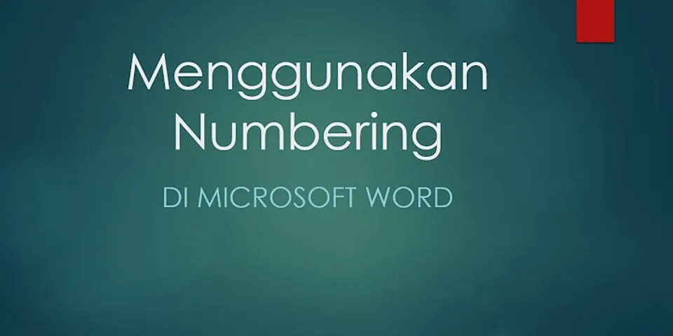 Sebutkan langkah langkah membuat Numbering pada Microsoft Word