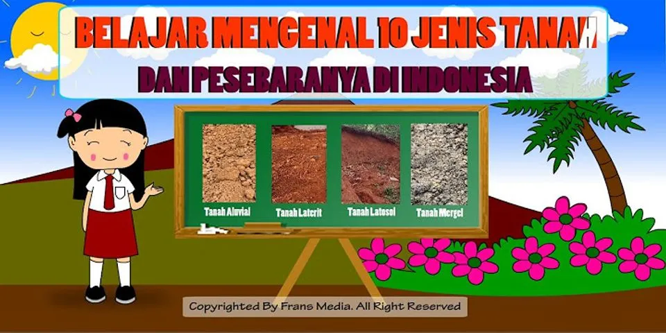Sebutkan macam macam tanah dan buatkan tabel persebaran jenis tanah di indonesia