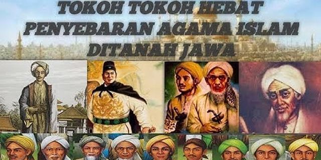 Sebutkan siapa saja Wali Songo yang menyebarkan Islam di tanah Jawa?