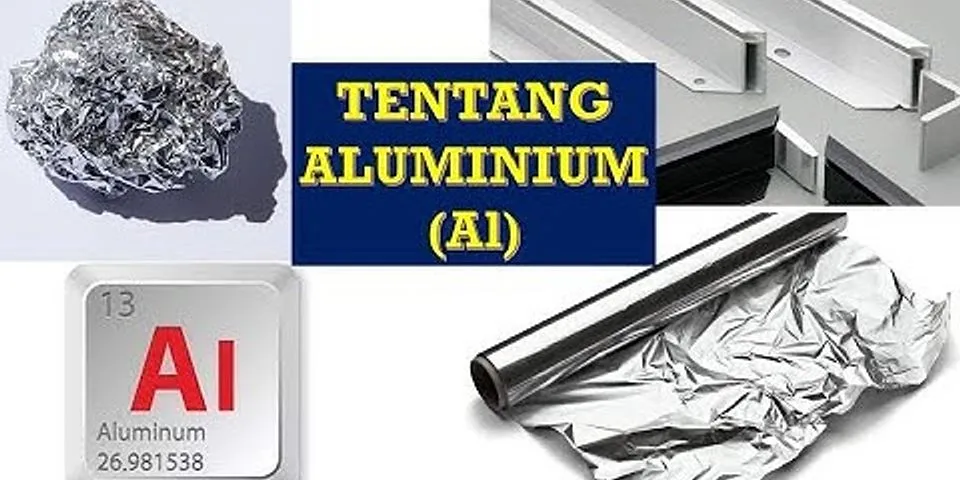 Sebutkan sifat dari logam aluminium