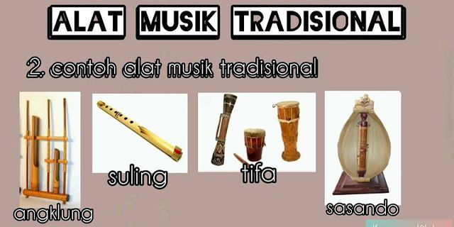 Sebutkan tiga alat musik yang dimainkan dengan cara dipukul