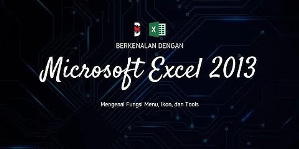 Sebutkanlah minimal 3 menu dan ikon pada Microsoft Excel