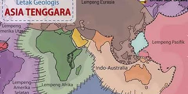 Secara geologis wilayah Asean menjadi tempat pertemuan tiga lempeng utama bumi Apa sajakah itu?