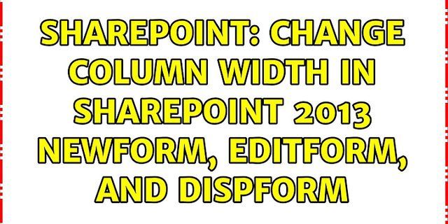 SharePoint 2013 list column width