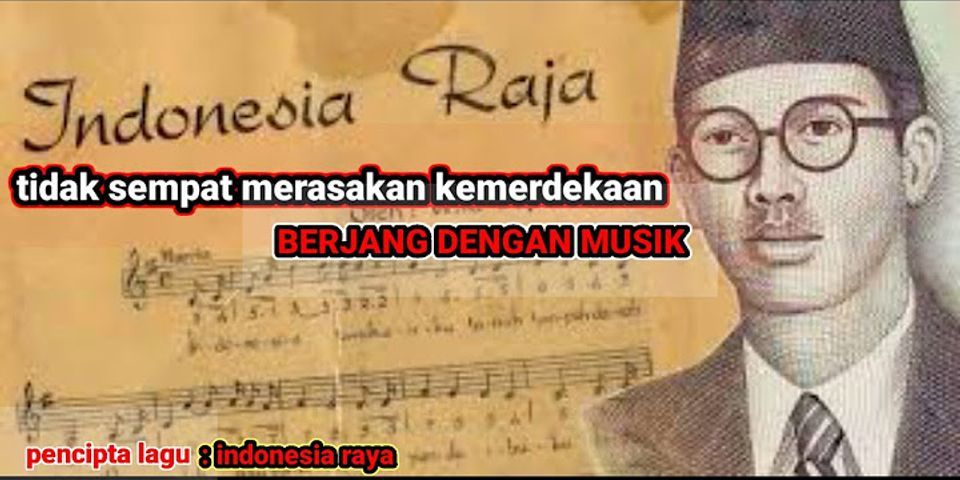 Siapa tokoh pemuda yang menciptakan lagu Indonesia Raya?