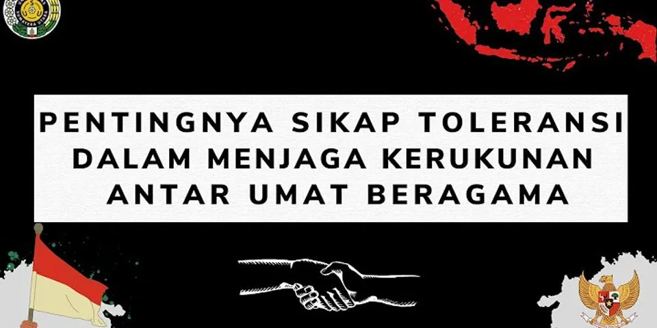 Sikap yang harus dihindari dalam toleransi antar umat beragama adalah