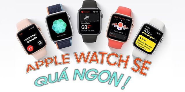So sánh Apple Watch SE và 3