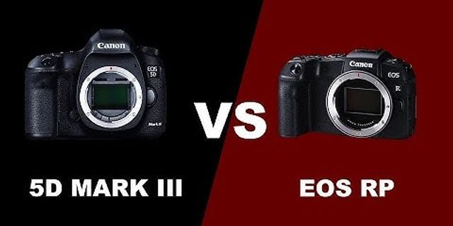 So sánh Canon 5d3 và RP