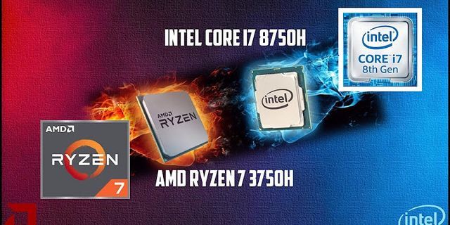 So sánh chip Ryzen 7 3750H vs i7-9750H