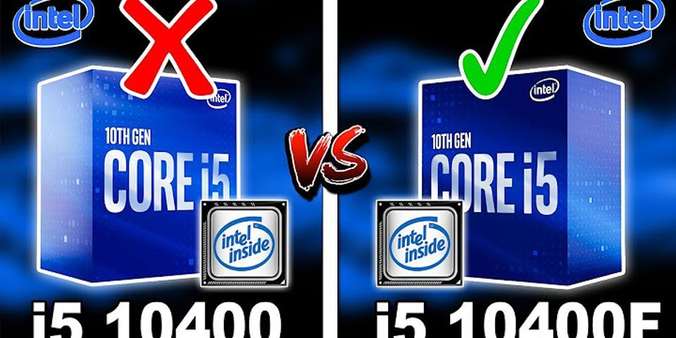 So sánh Core i5-10400 vs 10400F