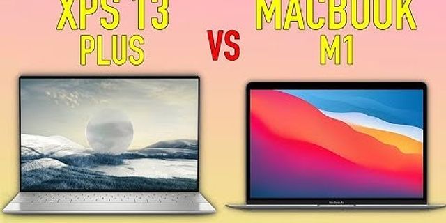 So sánh Dell XPS 9305 và MacBook Air M1