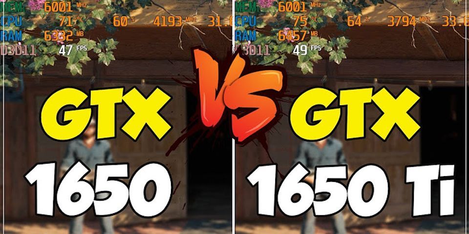 So sánh GTX 1650 và 1650Ti